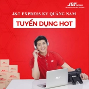 CHUYỂN PHÁT NHANH J&T EXPRESS TUYỂN CHUYỂN PHÁT NHANH  tại Quảng Nam
