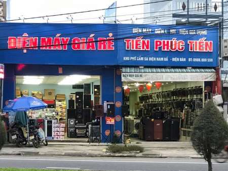 CỬA HÀNG ĐIỆN MÁY GIÁ RẺ TIẾN PHÚC TIẾN  tại Quảng Nam