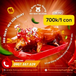 Heo Quay - Heo Sữa Quay Cùng Tất Niên tại Quảng Nam